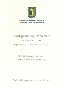 Books Frontpage Investigación aplicada en la lesión medular. Lección inaugural del curso académico 2010-2011.