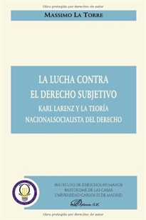 Books Frontpage La lucha contra el derecho subjetivo: Karl Larenz y la teoría nacionalsocialista del derecho
