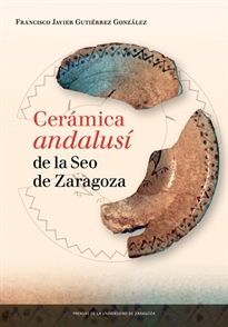 Books Frontpage Cerámica andalusí de la Seo de Zaragoza