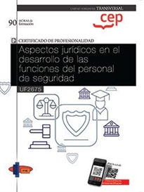 Books Frontpage Manual. Aspectos jurídicos en el desarrollo de las funciones del personal de seguridad (Transversal: UF2672). Certificados de profesionalidad