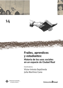 Books Frontpage Frailes, aprendices y estudiantes: Historia de los usos sociales en un espacio de Ciudad Real