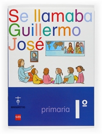 Books Frontpage Se llamaba Guillermo José. 1 Primaria. Compañía de María