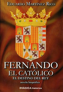 Books Frontpage Fernando el Católico. El destino del rey