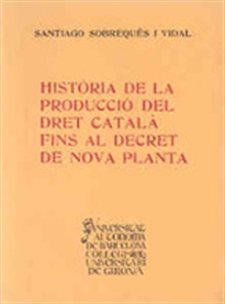 Books Frontpage Història de la producció del dret català fins al decret de Nova Planta