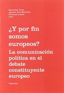 Books Frontpage ¿Y por fin somos europeos?: la comunicación política en el debate constituyente europeo
