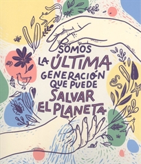 Books Frontpage Somos la última generación que puede salvar el planeta