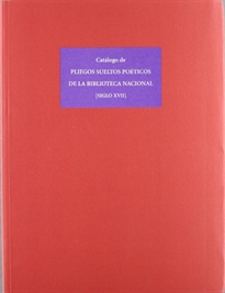 Books Frontpage Catálogo de pliegos sueltos poéticos de La Biblioteca Nacional (siglo XVII)