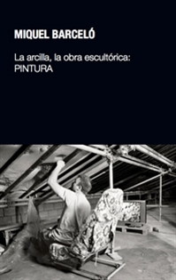 Books Frontpage La arcilla, la obra escultórica: PINTURA