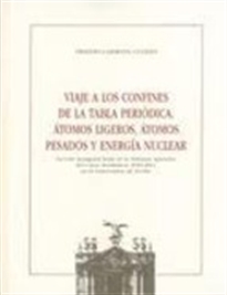 Books Frontpage Viaje a los confines de la tabla periódica. Átomos ligeros, átomos pesados y energía nuclear