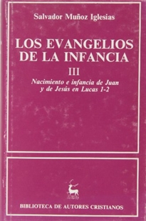 Books Frontpage Los Evangelios de la infancia. III: Nacimiento e infancia de Juan y de Jesús en Lucas 1-2