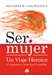 Front pageSer mujer: un viaje heroico