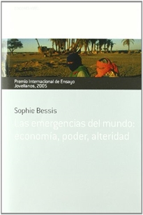 Books Frontpage Las emergencias del mundo: economía, poder, alteridad. Premio Internacional de Ensayo Jovellanos 2005