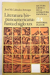 Books Frontpage Literatura hispanoamericana hasta el siglo XIX
