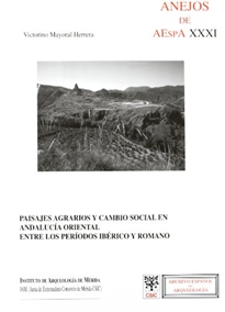 Books Frontpage Paisajes agrarios y cambio social en Andalucía Oriental entre los períodos ibérico y romano