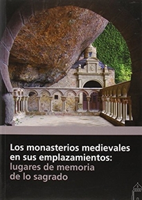 Books Frontpage Los monasterios medievales en sus emplazamientos: lugares de memoria de lo sagrado