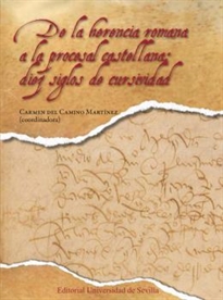 Books Frontpage De la herencia romana a la procesal castellana: diez siglos de cursividad