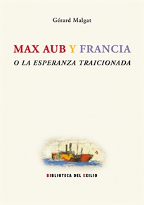 Books Frontpage Max Aub y Francia o La esperanza traicionada