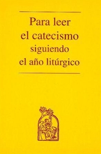 Books Frontpage Para leer el Catecismo siguiendo el año litúrgico