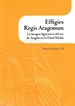 Front pageEffigies Regis Aragonum. La imagen figurativa del rey de Aragón en la Edad Media