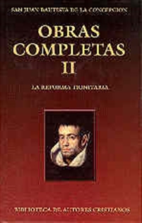 Books Frontpage Obras completas de San Juan Bautista de la Concepción. II: La Reforma trinitaria