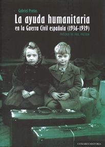 Books Frontpage La ayuda humanitaria en la Guerra Civil española (1936-1939)