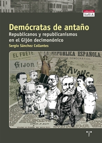 Books Frontpage Demócratas de antaño. Republicanos y republicanismos en el Gijón decimonónico