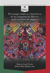 Books Frontpage Personajes míticos e históricos de la conquista de México en la escritura de mujeres