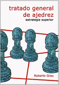 Books Frontpage Tratado general de ajedrez - Estrategia superior