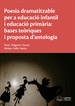 Front pagePoesia dramatitzable per a educació infantil i educació primària: bases teòriques i proposta d'antologia