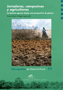Books Frontpage Jornaleras, campesinas y agricultoras. La historia agraria desde una perspectiva de género