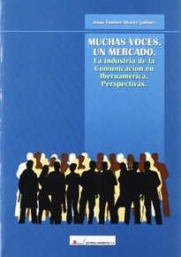 Books Frontpage Muchas voces, un mercado: la industria de la comunicación en Iberoamérica, perspectiva