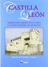 Books Frontpage Castilla y León: momentos culminantes para la constitución de un reino