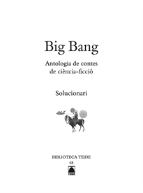Books Frontpage Solucionari. Big Bang. Antologia de contes de ciència-ficció - Biblioteca Teide