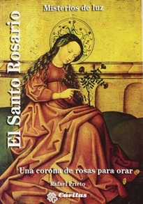 Books Frontpage Santo Rosario: una corona de rosas para oras. Misterios de luz