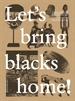 Front pageLet's bring blacks home!