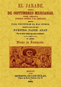 Books Frontpage El jarabe: obra de costumbres mejicanas, jacosa, simpatica, burlesca, satirica y de carcajadas