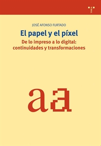 Books Frontpage El papel y el píxel. De lo impreso a lo digital: continuidades y transformaciones