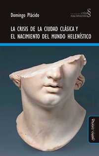 Books Frontpage La crisis de la ciudad clásica y el nacimiento del mundo helenístico