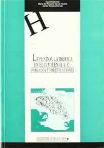 Books Frontpage La Península Ibérica en el II Milenio A.C.: Poblados y Fortificaciones