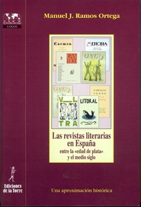 Books Frontpage Las revistas literarias en España entre la edad de plata y el medio siglo. Una aproximación histórica