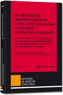 Books Frontpage El Seguro de Responsabilidad Civil ante los Daños Causados Intencionadamente - con una particular atención al seguro de los administradores societarios, ante el concurso de acreedores culpable