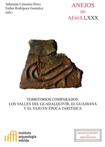 Books Frontpage Territorios comparados: los valles del Guadalquivir, el Guadiana y el Tajo en época tartésica