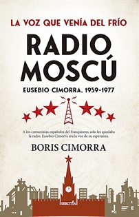 Books Frontpage Radio Moscú. Eusebio Cimorra, 1939-1977