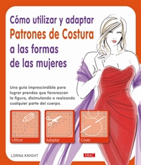 Books Frontpage Cómo utilizar y adaptar patrones de costura a las formas de las mujeres