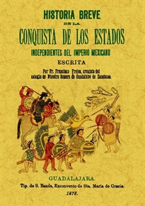 Books Frontpage Historia breve de la conquista de los estados independientes del Imperio Mejicano