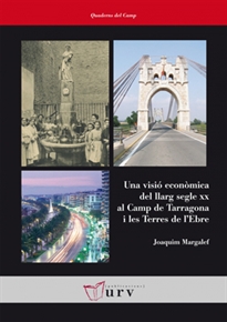 Books Frontpage Una visió econòmica del llarg segle XX al Camp de Tarragona i les Terres de l'Ebre