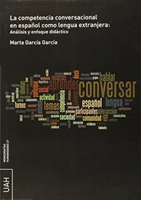 Books Frontpage La competencia conversacional en español como lengua extranjera: Análisis y enfoque didáctico