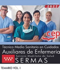 Books Frontpage Técnico Medio Sanitario en Cuidados Auxiliares de Enfermería. Servicio Madrileño de Salud (SERMAS). Temario Vol. I