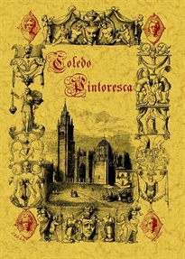 Books Frontpage Toledo pintoresca o especial descripción de sus más célebres monumentos