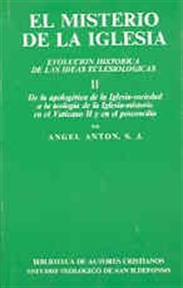 Books Frontpage El misterio de la Iglesia. II: De la apologética de la Iglesia-sociedad a la teología de la Iglesia-misterio en el Vaticano II y en el posconcilio